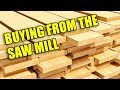 Buying Lumber Directly from the Sawmill - Money Saving Hacks for Woodworking Part 3