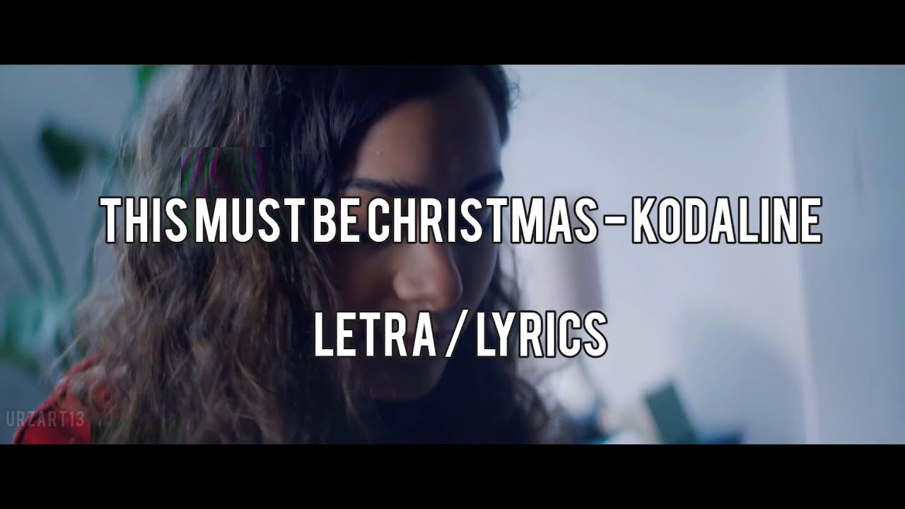 This Must Be Christmas Kodaline (Letra en Español e Inglés/Lyrics