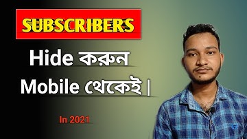 How To Hide Subscribers On YouTube In Android Mobile Bangla 2021 ||