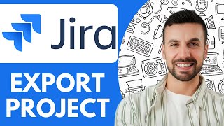 How to Export Jira Project - 2025 (Quick & Easy)