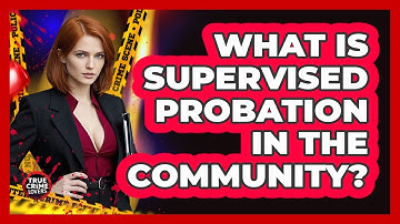 What Is Supervised Probation In The Community?