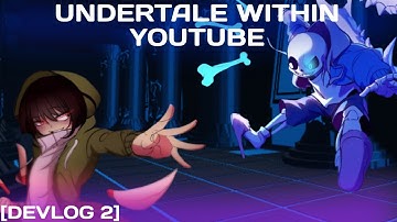 Play Undertale Within Youtube [DEVLOG #2] [DEMO RELEASE]