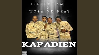 Kapadien feat Woza Mr Dkay
