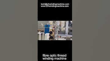video 5 fibre optic thread winding machine