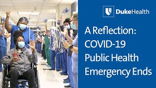 A Reflection: The End of the COVID-19 Public Health Emergency