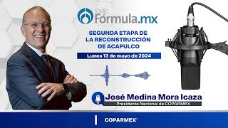 Entrevista a José Medina Mora en Radio Fórmula Lunes 13 de mayo 2024