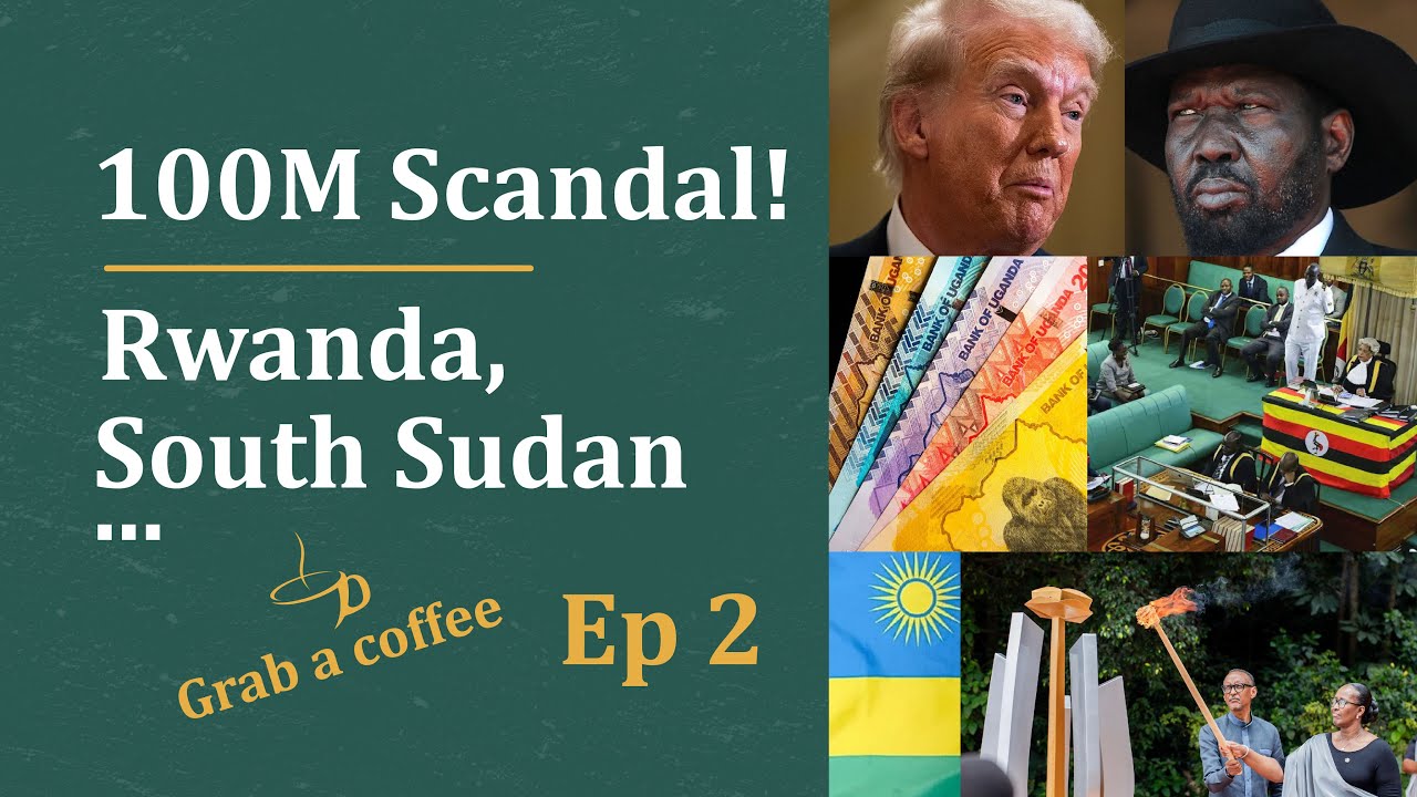 Grab A Coffee: On 100M shillings, Rwanda’s Kwibuka and South Sudan