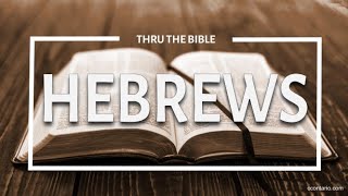 Hebrews 12 part 4 1829  A Kingdom That Cannot Be Shaken