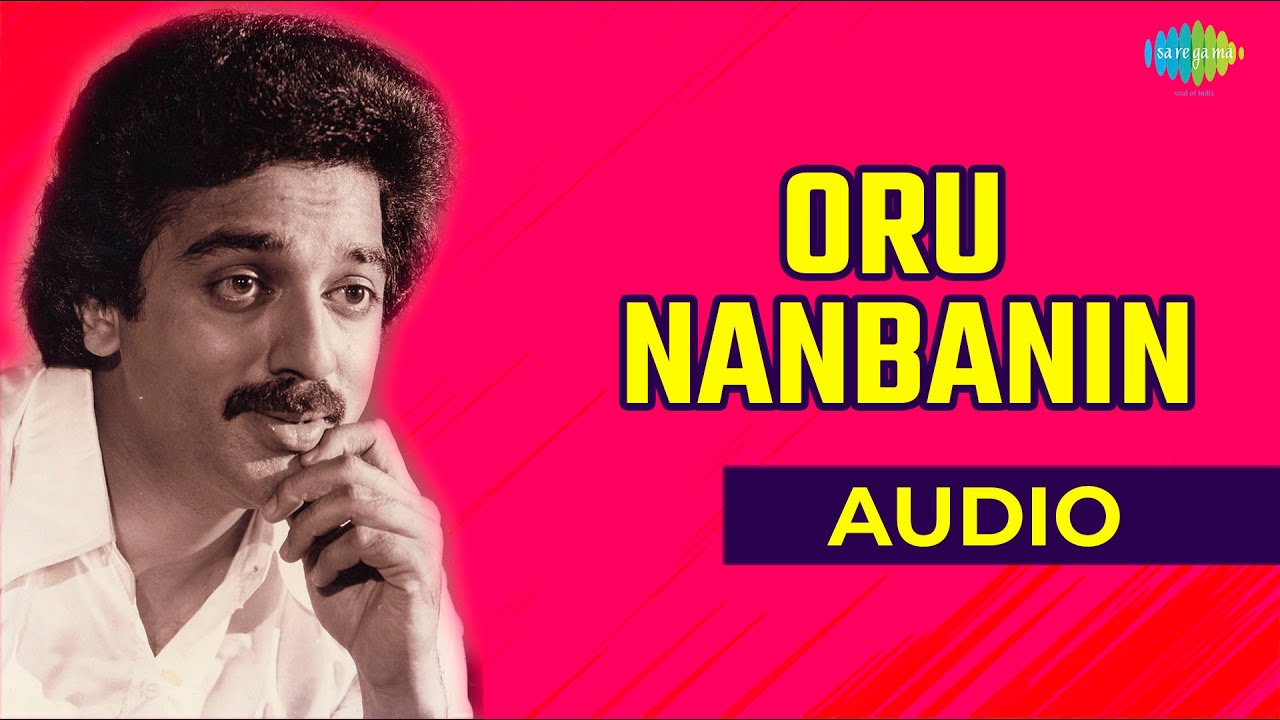 Oru Nanbanin Audio Song  Sattam  Kamal Haasan  Madhavi