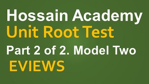 Unit Root Test. Model Two. Part 2 of 2. EVIEWS
