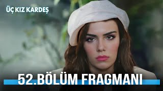 Üç Kız Kardeş 52. Bölüm 2. Fragmanı