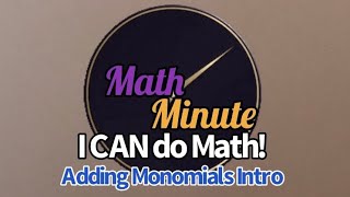 Episode 13: Adding Monomials (Intro) | Math Minute | ALBURY Scholars