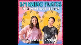 Spinning Plates Ep 31: Melanie C