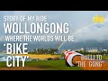 Story of my ride: to Wollongong (pt2) bike paths of the coast, to the harbour + worlds finish site