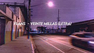 Video thumbnail of "Flans  - Veinte Millas (Letra)"