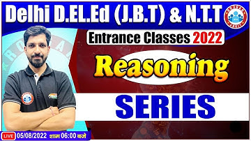 Series in Reasoning | श्रृंखला | Delhi D.El.Ed Entrance Exam 2022/JBT & NTT | Reasoning for D.El.Ed