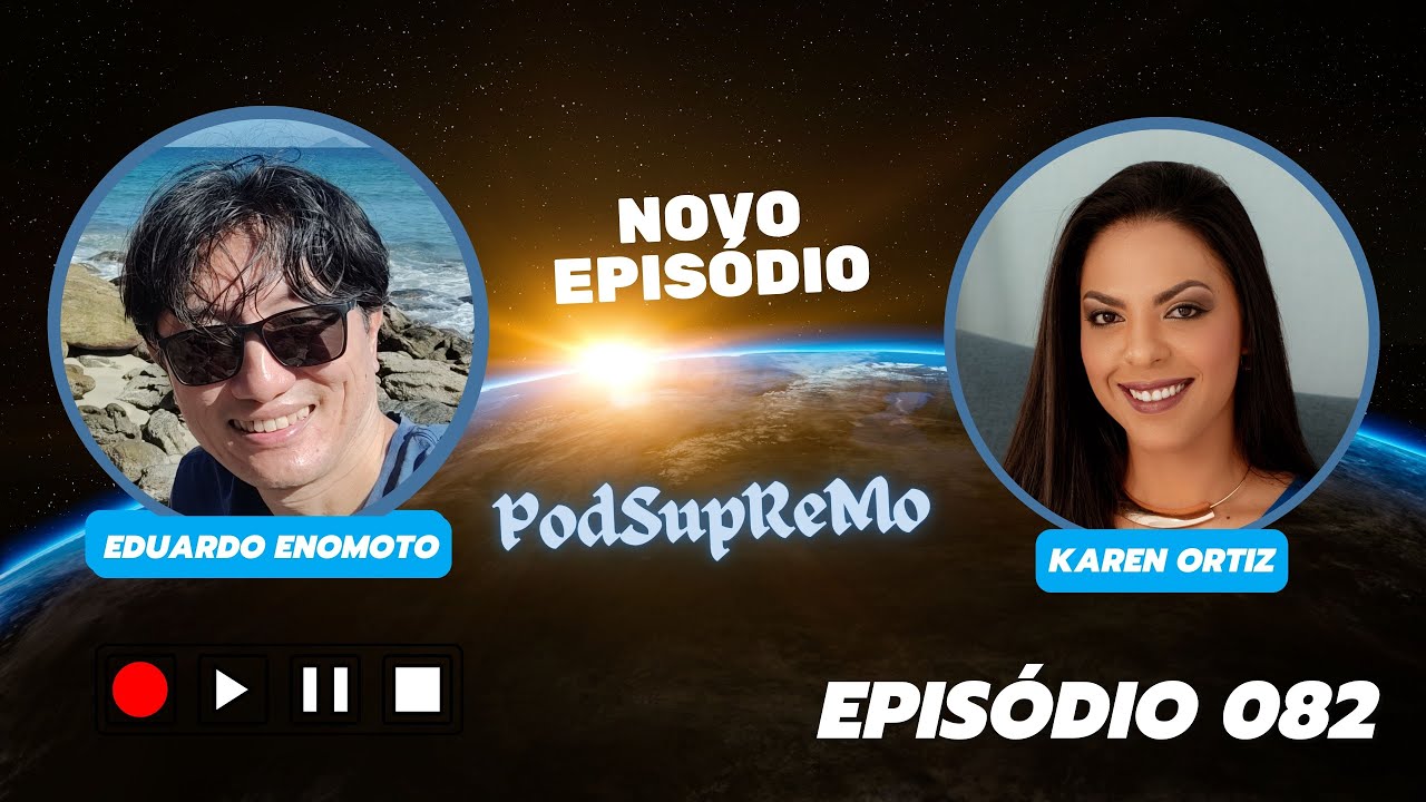 Capa do episódio 082 do PodSupReMo com Karen Ortiz