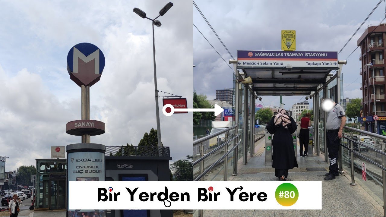 Bir Yerden Bir Yere #80 | Sanayi Mahallesi - T4 Sağmalcılar