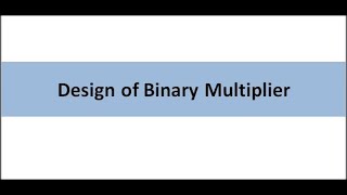 Module 5 Design of Binary Mutiplier