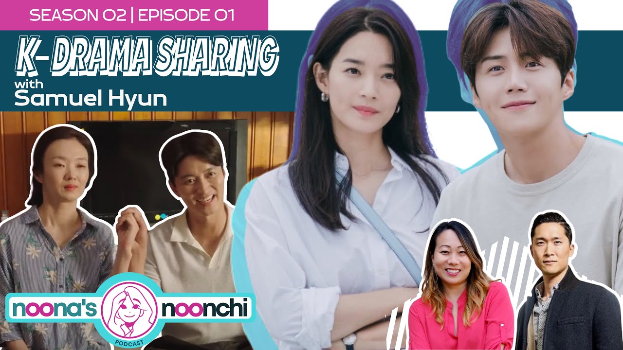 K-Drama Sharing with Samuel Hyun | Podcast Season 2 Ep. 1