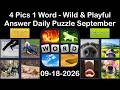 4 Pics 1 Word ANSWER 18 September 2026 Wild amp Playful 