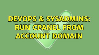 DevOps & SysAdmins: Run CPanel from account domain Net Worth
