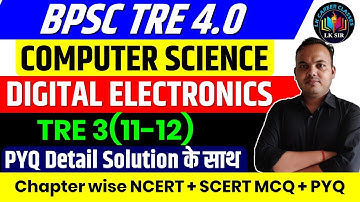 Digital Electronics PYQ -3 | BPSC TRE 4 Computer Science | BPSC TRE 4 Computer Free Classes - LK Sir