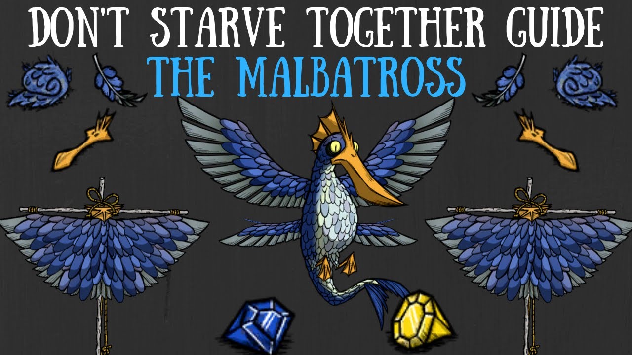 Don't Starve Together Guide (?): The Malbatross... Maybe...