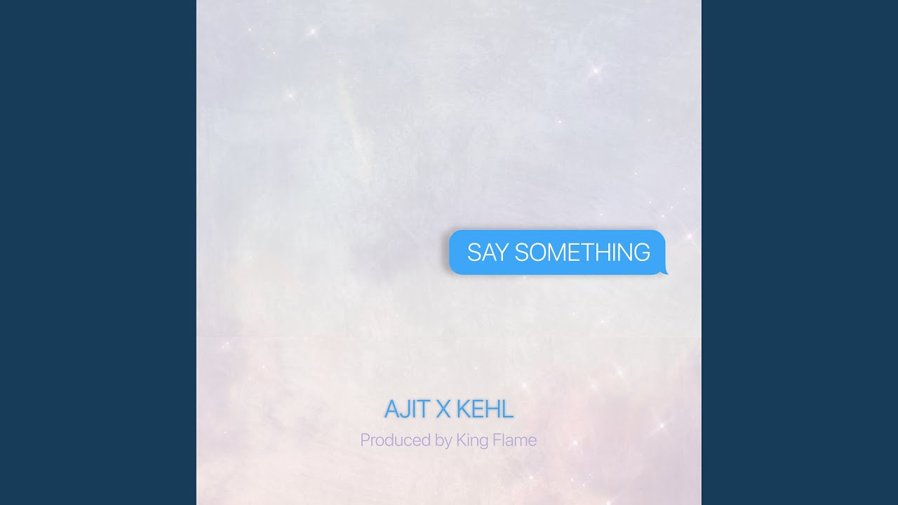 Watch Say Something on YouTube Watch Say Something on YouTube