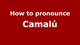 Download Lagu How to pronounce Camalú (Mexico/Mexican Spanish) - PronounceNames.com MP3
