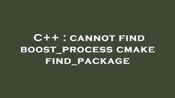 C++ : cannot find boost_process cmake find_package
