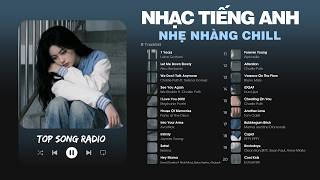 Nhạc English Chill TikTok Nhẹ Nhàng - Những Bài Hát Tiếng Anh Cực Chill Nghe Nhiều Trên Spotify 2026