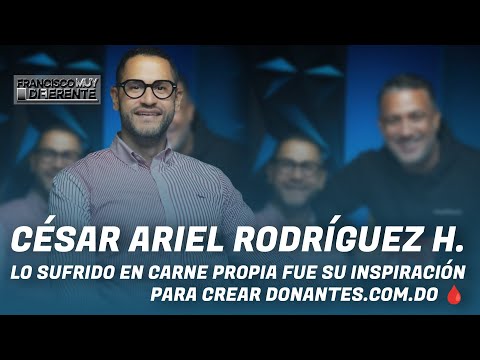 César Ariel Rodríguez: "Lo sufrido en carne propia fue su inspiración para crear Donantes.com.do 🩸"