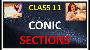 CLASS 11 CONIC SECTIONS PART 1 NCERT CBSE