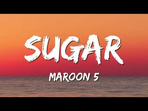 Maroon 5 - Sugar (Lyrics)