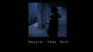 Happier Than Ever rock Ver sped Up Billie Eilish