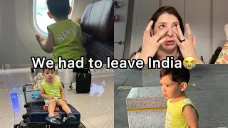 We had to leave India 😭