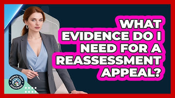 What Evidence Do I Need For A Reassessment Appeal? - Property Taxes Uncovered