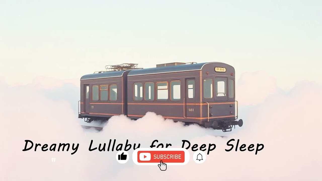 Dreamy Lullaby 🌙✨ | Gentle Melodies to Drift You Into Peaceful Sleep