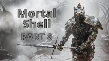 Mortal Shell - part 8 (Full Walkthrough, No Commentary)