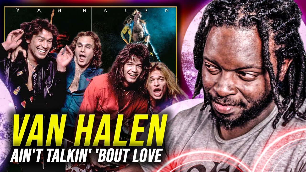 WHY DID I FEEL LIKE THIS?!! Van Halen - Ain't Talkin' 'Bout Love (2015 Remaster) | REACTION