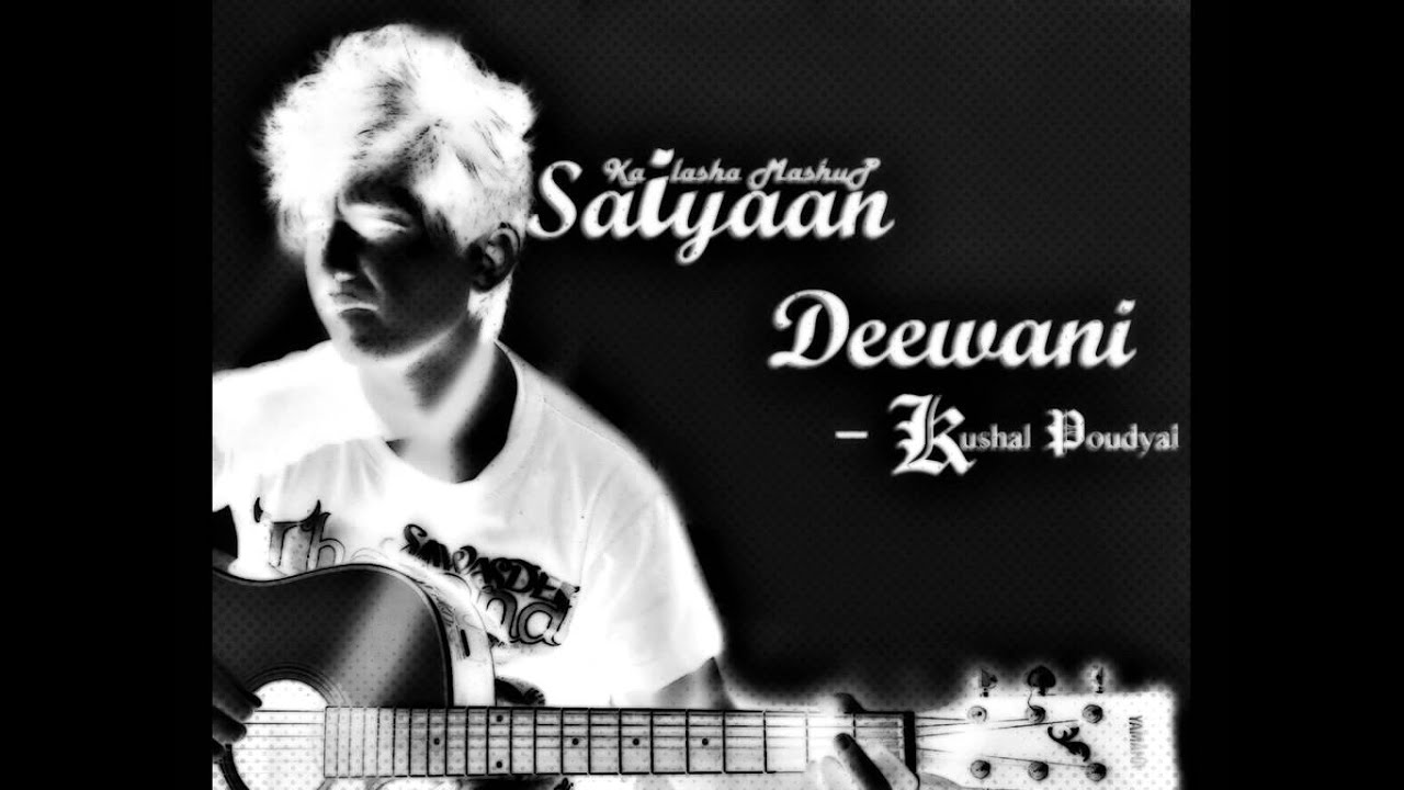 Kailasa Mashup Saiyaan Deewani Kushal Poudyal YouTube