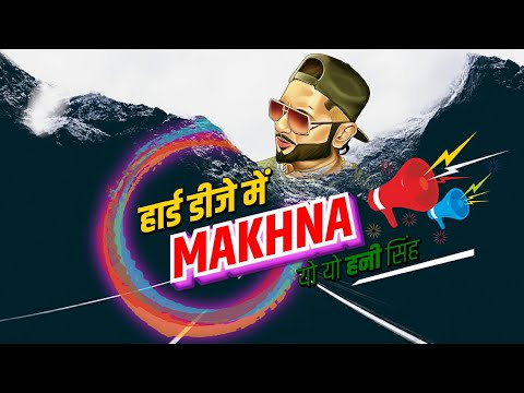makhna-||-yo-yo-honey-singh-||-bass-mix-||-dj-song-||-dj-sani-||-mp3-&flp-download