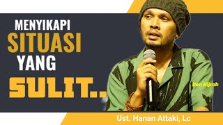 kajian ustadz hanan attaki - Tips Sabar Menjalani Ujian Hidup