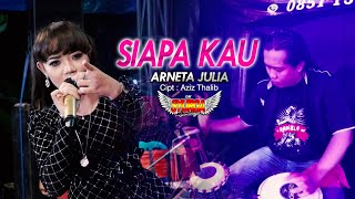 Download Lagu Arneta Julia - Siapa Kau OM SYURGA Live Sidoarjo 2020 MP3
