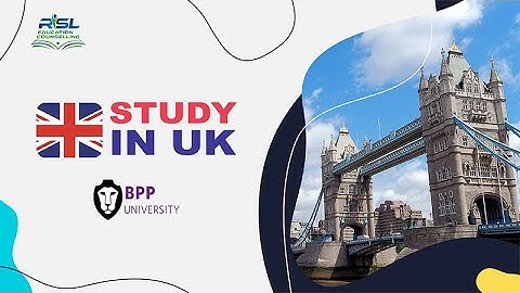 Study In UK | BPP University |RSL Education Counselling | 2021
