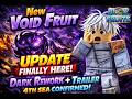 New Void Fruit UPDATE FINALLY HERE! Dark Rework + Trailer in Blox Fruits+ 4th sea CREDIT REAL BACON