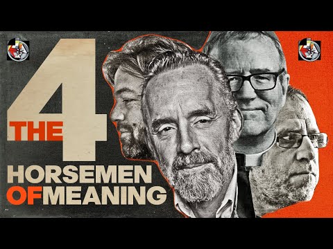 The 4 Horsemen of Meaning | Bishop Barron, John Vervaeke, and Jonathan Pageau | JBP Podcast S4: E60