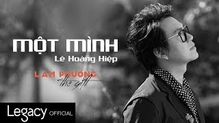 MỘT MÌNH | LAM PHƯƠNG - The Gift | Lê Hoàng Hiệp