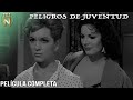 Peligros de Juventud (1960) | Tele N | Película Completa